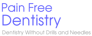 Pain Free Dentistry, PAIN-FREE DENTISTRY
